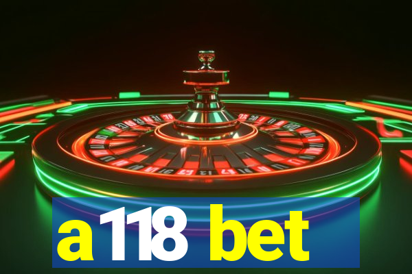 a118 bet